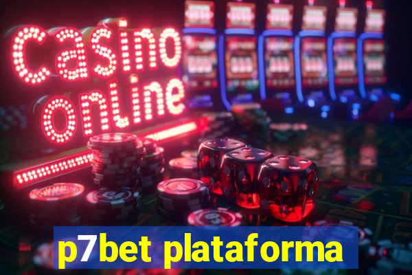 p7bet plataforma